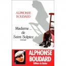 Madame De Saint-sulpice - Alphonse Boudard