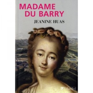 Madame Du Barry - Jeanine Huas