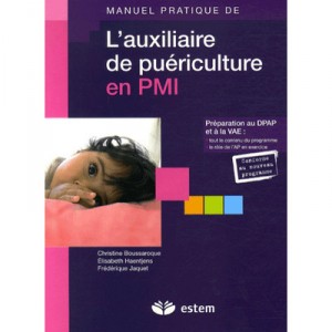 Practical Manual of the auxiliary childcare Pmi - Christine Boussaroque Elizabeth Haentjens, Frederique Jacquet