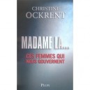 Madame La... , Ces Femmes Qui Nous Gouvernent - Christine Ockrent