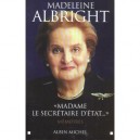 Madame Le Secretaire D'etat , Memoires - Madeleine K. Albright