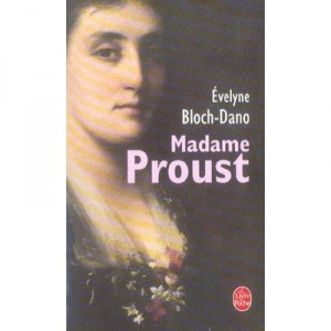 Madame Proust - Evelyne Bloch-dano