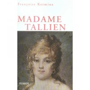Madame Tallien - Francoise Kermina