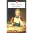 Madame Voltaire - Gilbert Mercier
