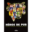 Heros De Pub , Quand Les Marques S'inventent Un Visage - Michele Jouve