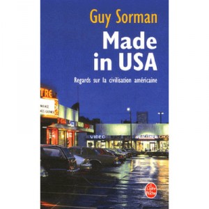 Made In Usa , Regards Sur La Civilisation Americaine - Guy Sorman