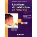 Manuel Pratique De L'auxiliaire De Puericulure En Maternite - Collectif