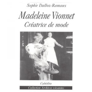 Madeleine Vionnet, Creatrice De Mode - Dalloz-ramaux Sophie