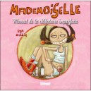 Mademoiselle T.1 , Manuel De La Celibataire Imparfaite - Eva Rollin