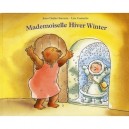 Mademoiselle Hiver Winter - Jean-charles Sarrazin , Line Gamache
