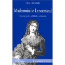Mademoiselle Lenormand , Voyante De Louis Xvi A Louis-philippe - Dicta Dimitriadis