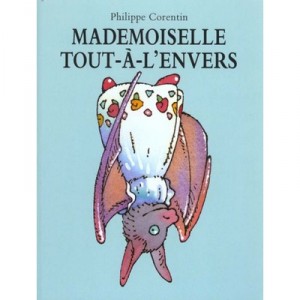 Mademoiselle Tout A L'envers - Philippe Corentin