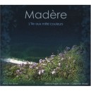 Madere, L'ile Aux Mille Couleurs - Rene Van Bever
