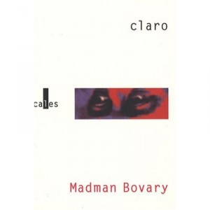 Madman Bovary - Christophe Claro