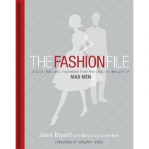 Mad Men The Fashion File /anglais - Bryant Janie