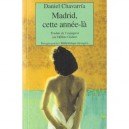 Madrid Cette Annee-la - Daniel Chavarria