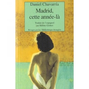 Madrid Cette Annee-la - Daniel Chavarria