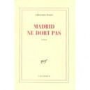 Madrid Ne Dort Pas - Gregoire Polet