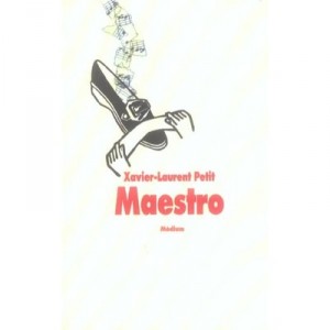 Maestro - Xavier-laurent Petit