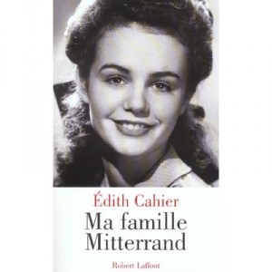 Ma Famille Mitterand - Edith Cahier