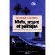 Mafia,argent Et Politique - Rog.louis Bianchini