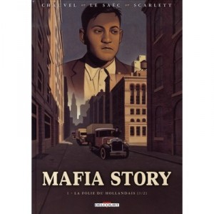 Mafia Story T.1 , La Folie Du Hollandais, 1ere Partie - David Chauvel , Erwan Le Saec , Scarlett