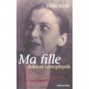 Ma Fille Doktorr Astrophysik - Anna Alter
