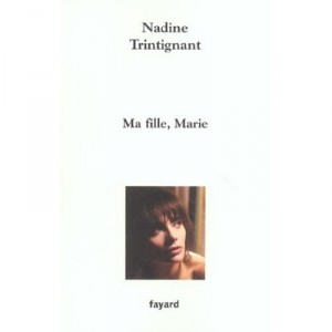 Ma Fille, Marie - Nadine Trintignant