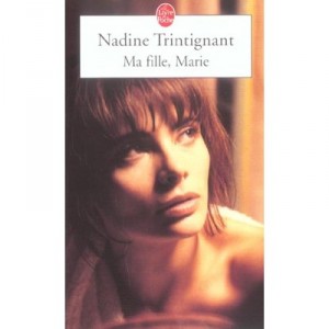 Ma Fille, Marie - Nadine Trintignant