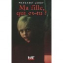 Ma Fille, Qui Es-tu ? - Margaret Leroy