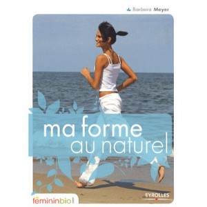 Ma Forme Au Naturel - Barbara Meyer