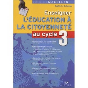 Magellan, Enseigner L'education A La Citoyennete Au Cycle 3 - S Le Callennec , Rolin