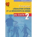 Magellan, Education Civique Et Decouverte Du Monde , Cycle 2 , Guide Pedagogique - Sophie Le Callennec