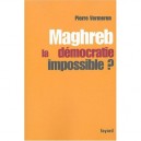 Maghreb : La Democratie Impossible - Pierre Vermeren