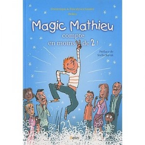 Magic'mathieu Compte En Moins De Deux ! - Dominique Souder , Pascal Yves Souder