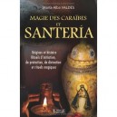 Magie Des Caraibes Et Santeria , Origines Et Histoire, Rituels D'initiation, De Protection, De Divination Et Rituels Magiques -