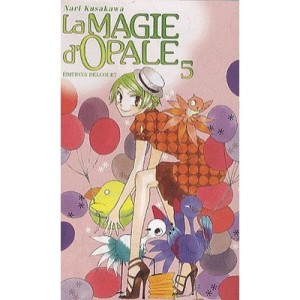 La Magie D'opale T.5 - Nari Kusakawa