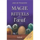 Magie Et Rituels De L'oeuf - Jean De L'hosaniere