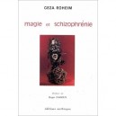 Magie Et Schizophrenie (suivi De) L'argent Sacre En Melanesie (et De) Psychisme - Geza Roheim