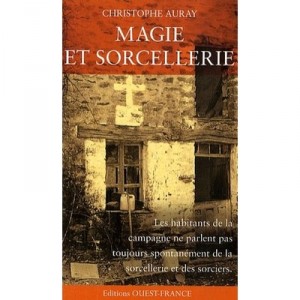 Magie Et Sorcellerie - Christophe Auray