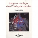 Magie Et Sortileges Dans L'antiquite Romaine - Magali Bailliot