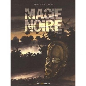 Magie Noire T.2 - G. Gilbert Groud