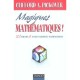 Magiques Mathematiques , 108 Enigmes Et Autres Curiosites Mathematiques - Clifford Pickover