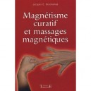 Magnetisme Curatif Et Massages Magnetiques - Jacques E. Deschamps