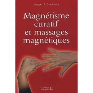 Magnetisme Curatif Et Massages Magnetiques - Jacques E. Deschamps