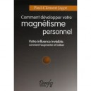 Comment Developper Votre Magnetisme Personnel - Paul-clement Jagot
