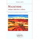 Magnetisme , Statique Induction Et Milieux - Christian Garing