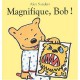 Magnifique, Bob ! - Alex Sanders