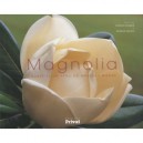 Magnolia , L'arbre Fleur Venu Du Nouveau Monde - Corine Langlois , Roland Jarcel
