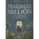 Magnus Million Et Le Dortoir Des Cauchemars - Jean-philippe Arrou-vignod